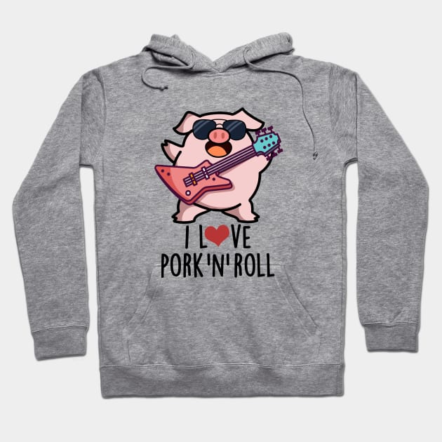 I Love Pork And Roll Cute Music Pig Pun Hoodie by punnybone